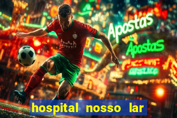 hospital nosso lar fortaleza telefone